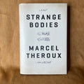 Strange Bodies by Marcel Theroux