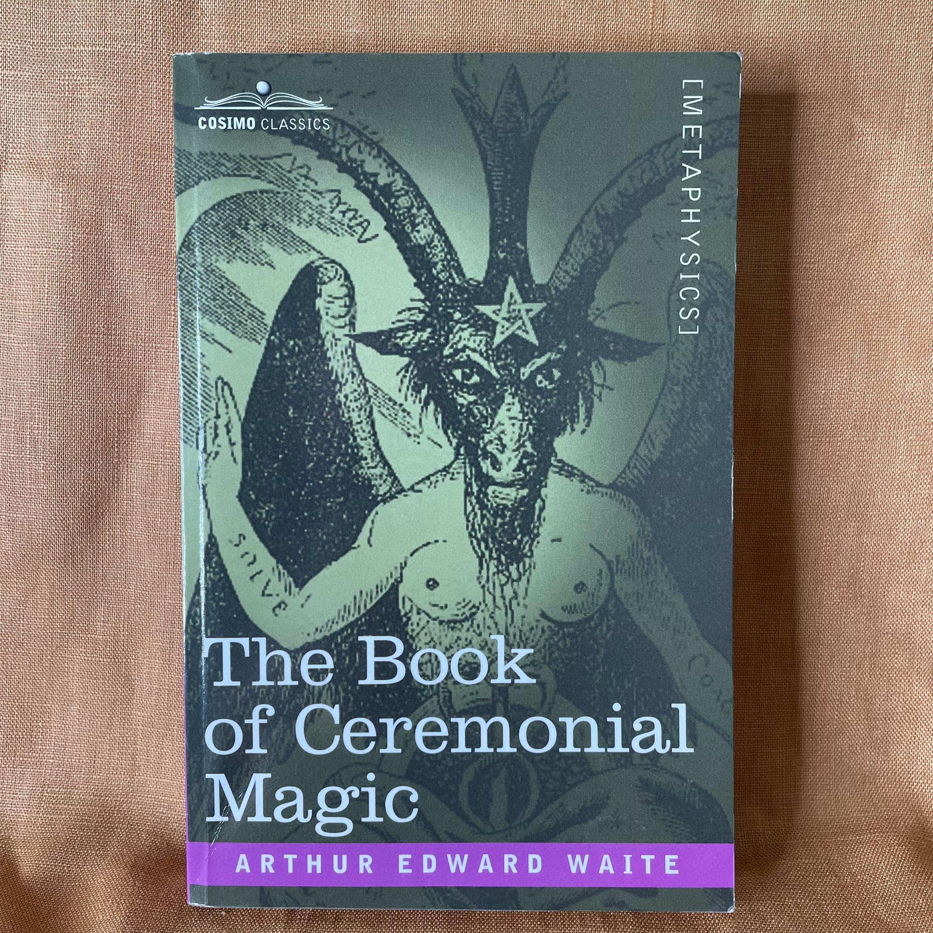The Book of Ceremonial Magic by Arthur Edward Waite