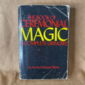 The Book of Ceremonial Magic — Arthur Edward Waite