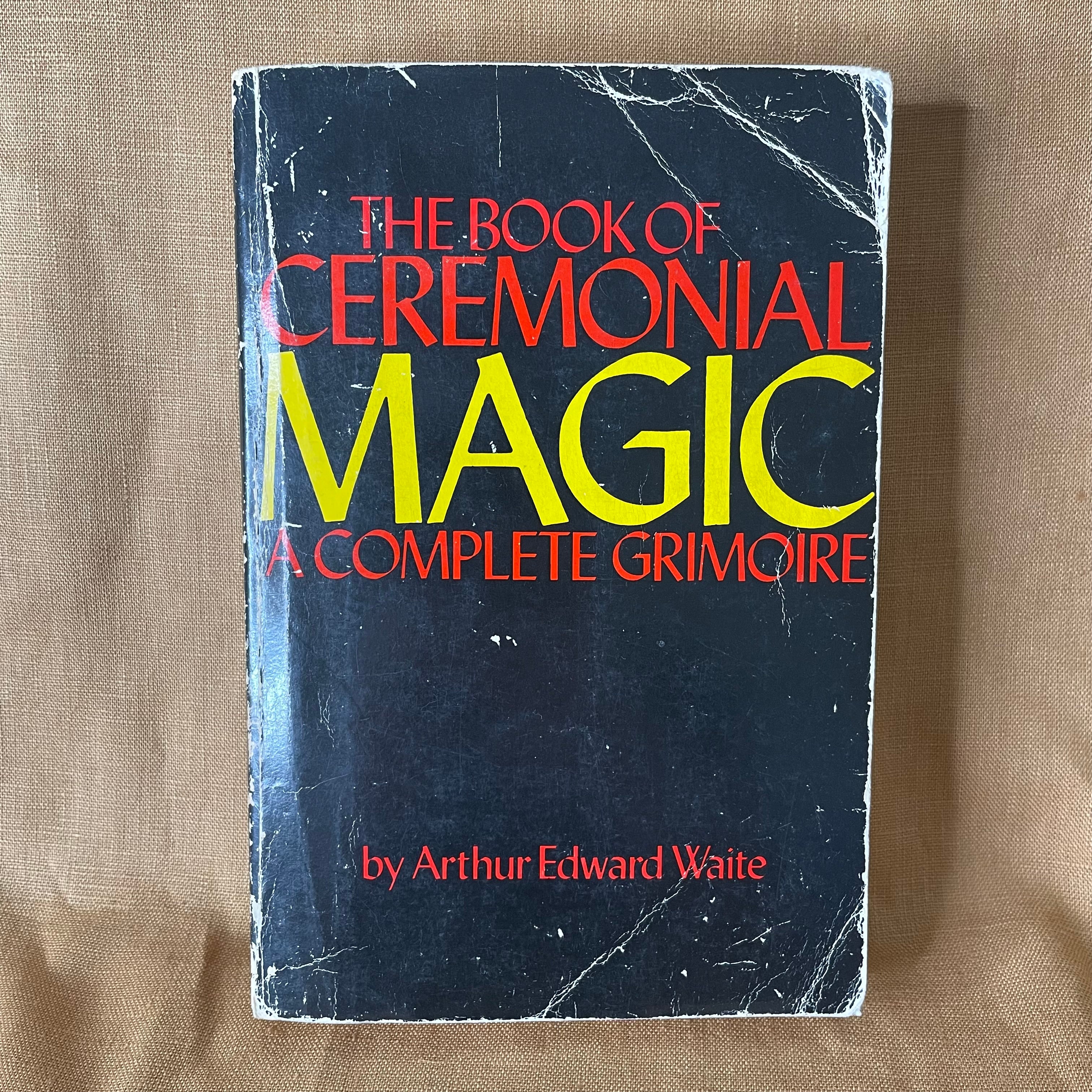The Book of Ceremonial Magic — Arthur Edward Waite