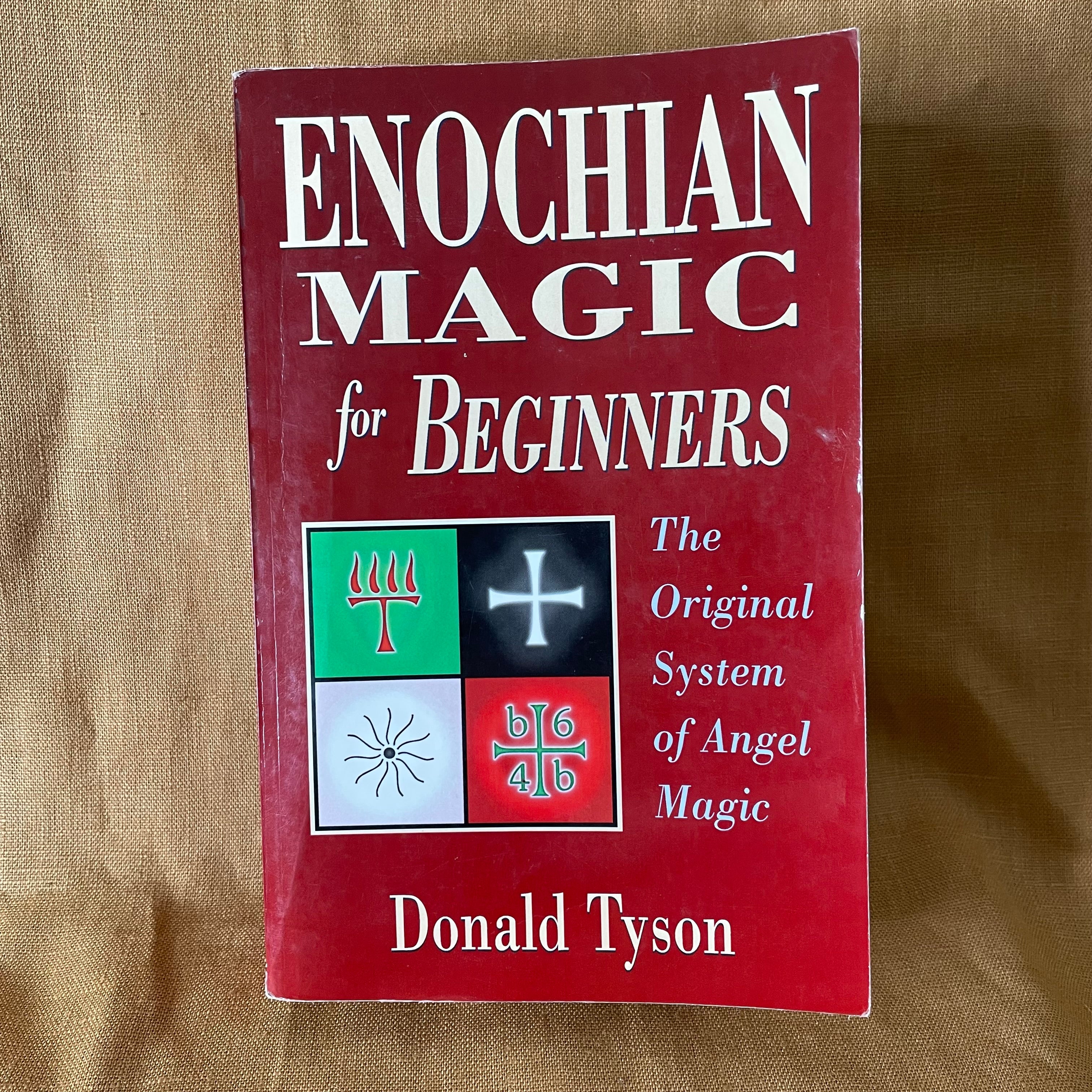 Enochian Magic for Beginners: The Original System of Angel Magic — Donald Tyson