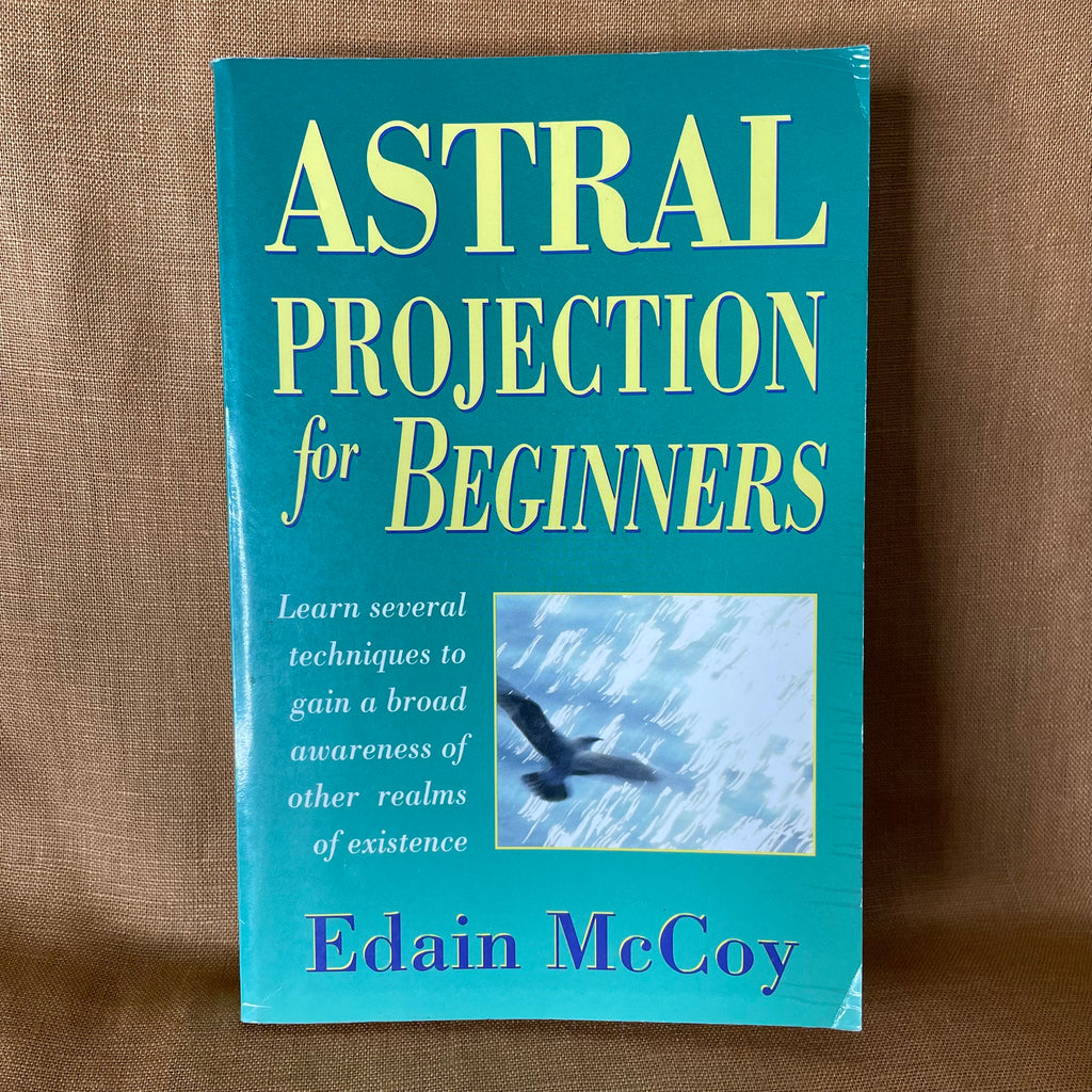 Astral Projection for Beginners — Edain McCoy