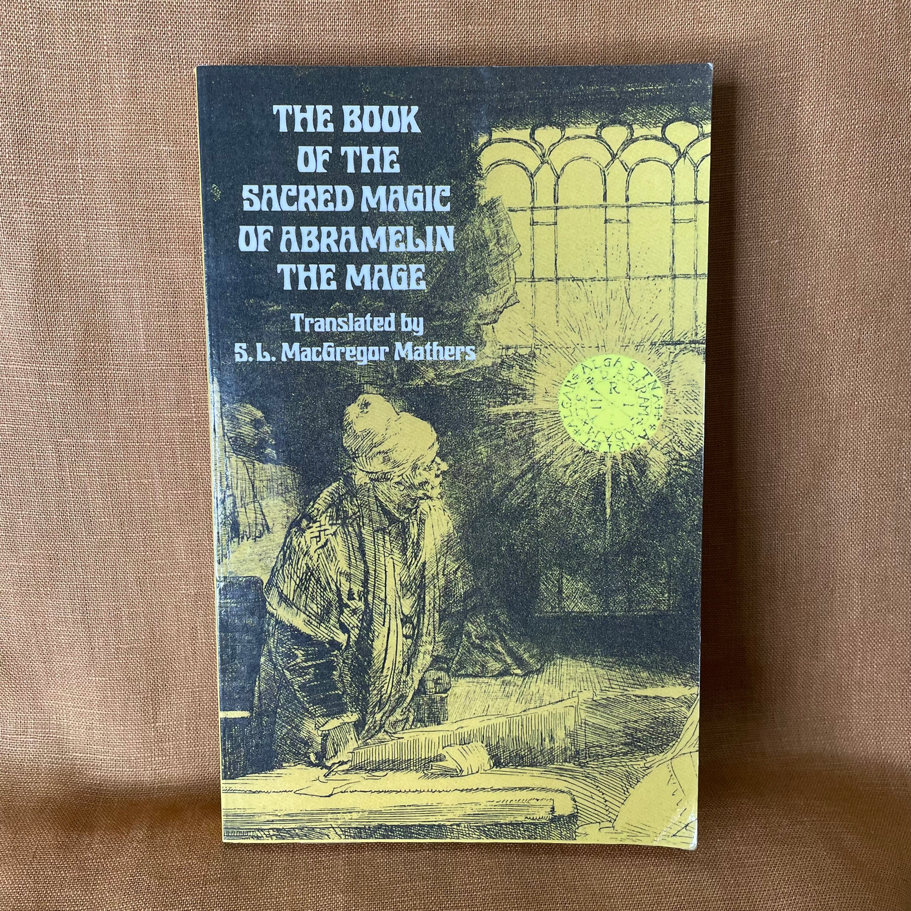 The Book of the Sacred Magic of Abramelin the Mage — S.L. MacGregor Mathers