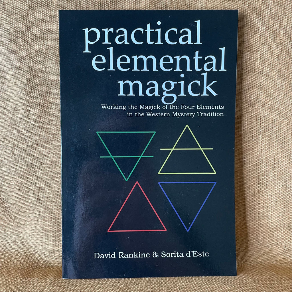 Practical Elemental Magick — David Rankine & Sorita d’Este