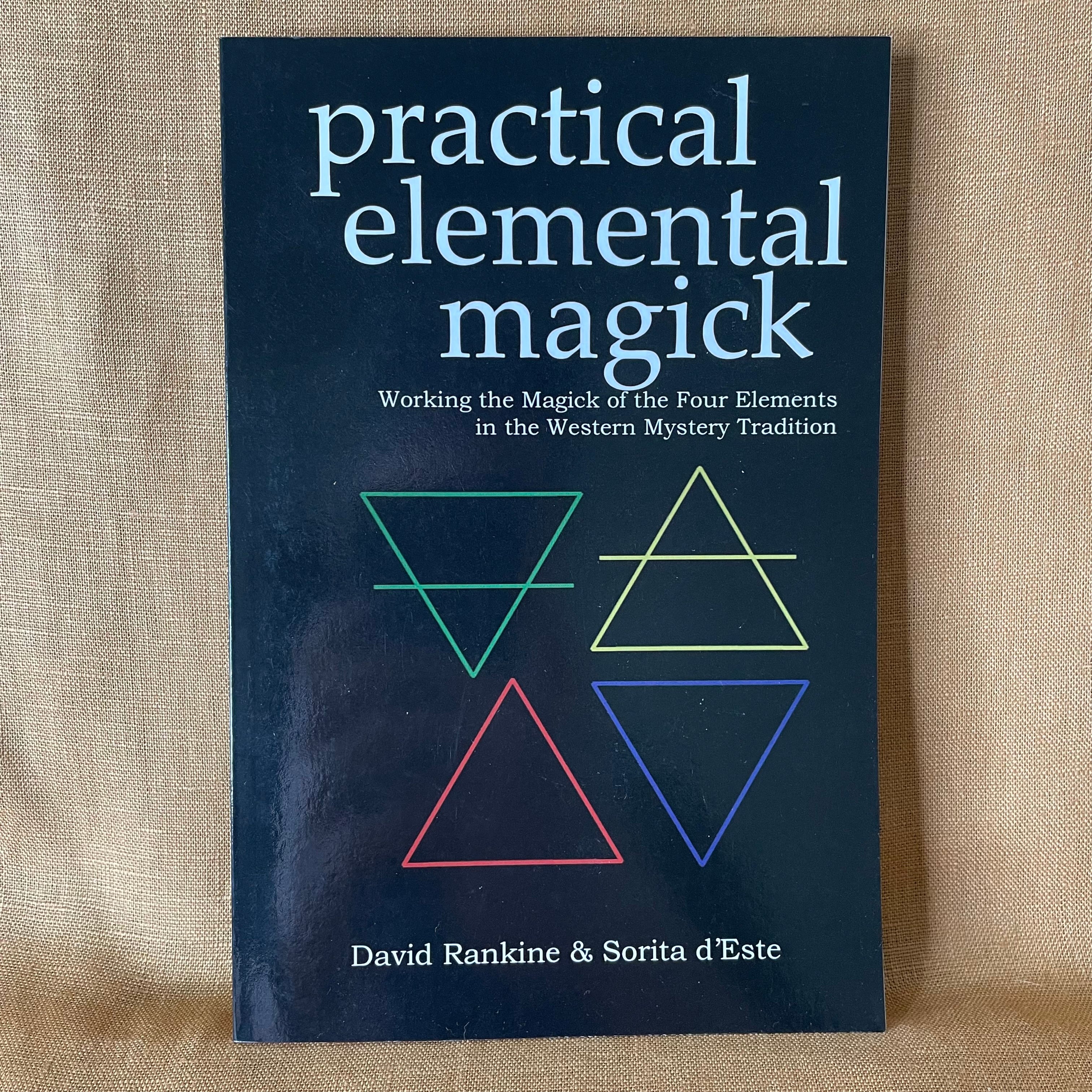 Practical Elemental Magick — David Rankine & Sorita d’Este