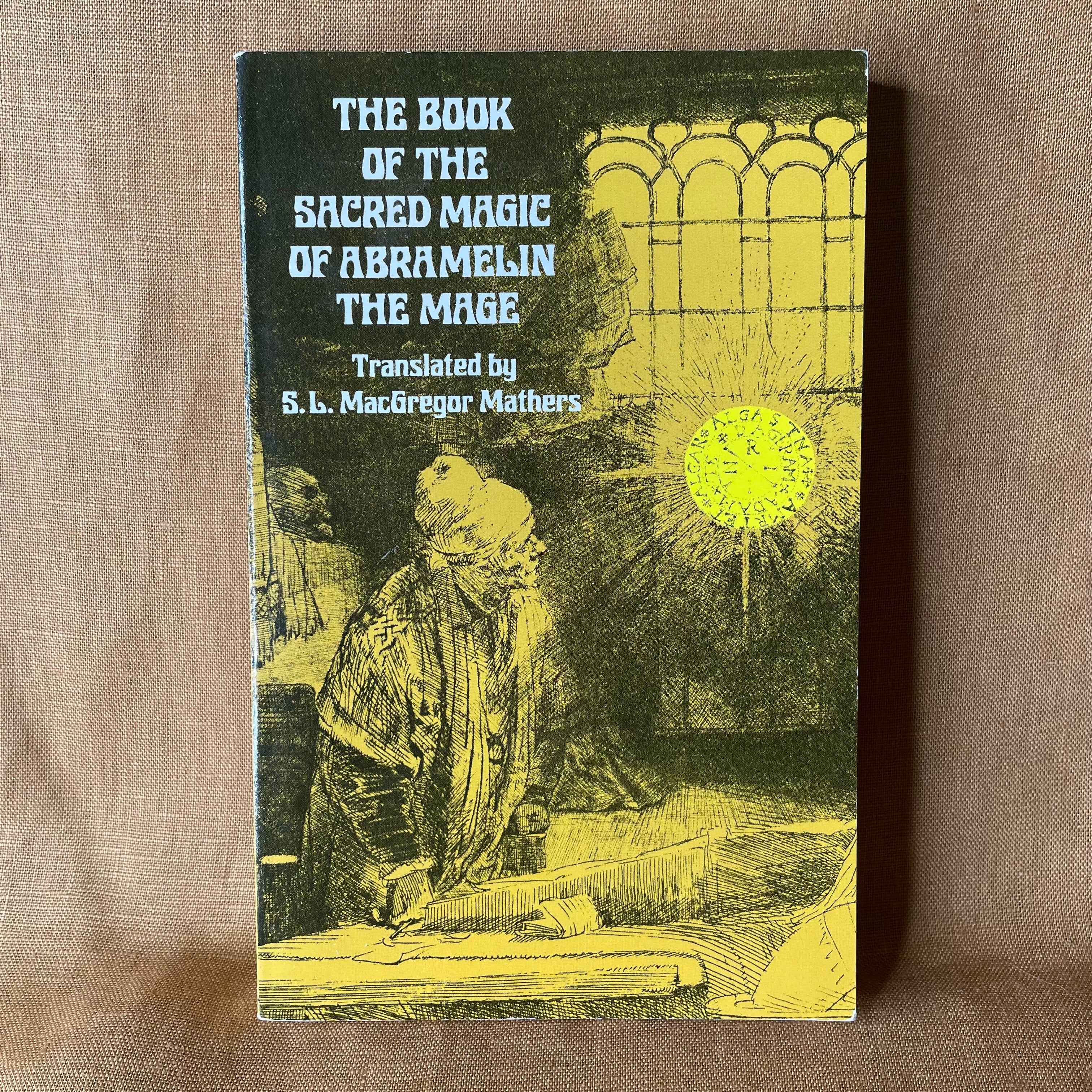 The Book of the Sacred Magic of Abramelin the Mage