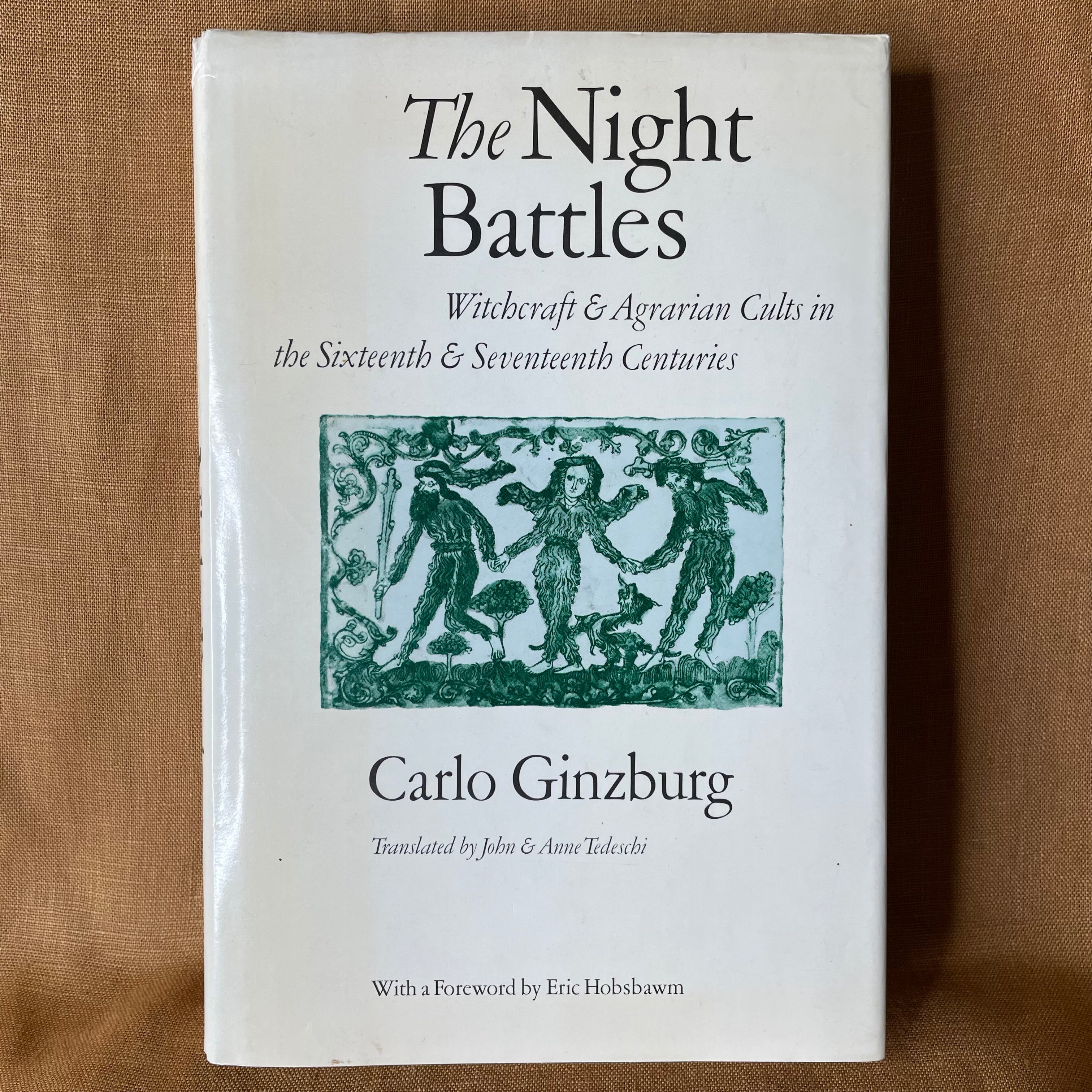 The Night Battles: Witchcraft & Agrarian Cults in the Sixteenth & Seventeenth Centuries — Carlo Ginzburg