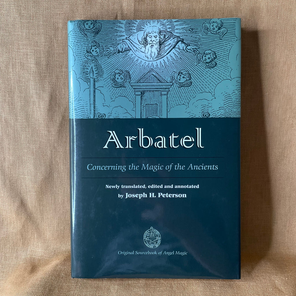 Arbatel: Concerning the Magic of the Ancients — Joseph H. Peterson