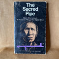 The Sacred Pipe: Black Elk’s Account of the Seven Rites of the Oglala Sioux — Black Elk, recorded and edited by Joseph Epes Brown