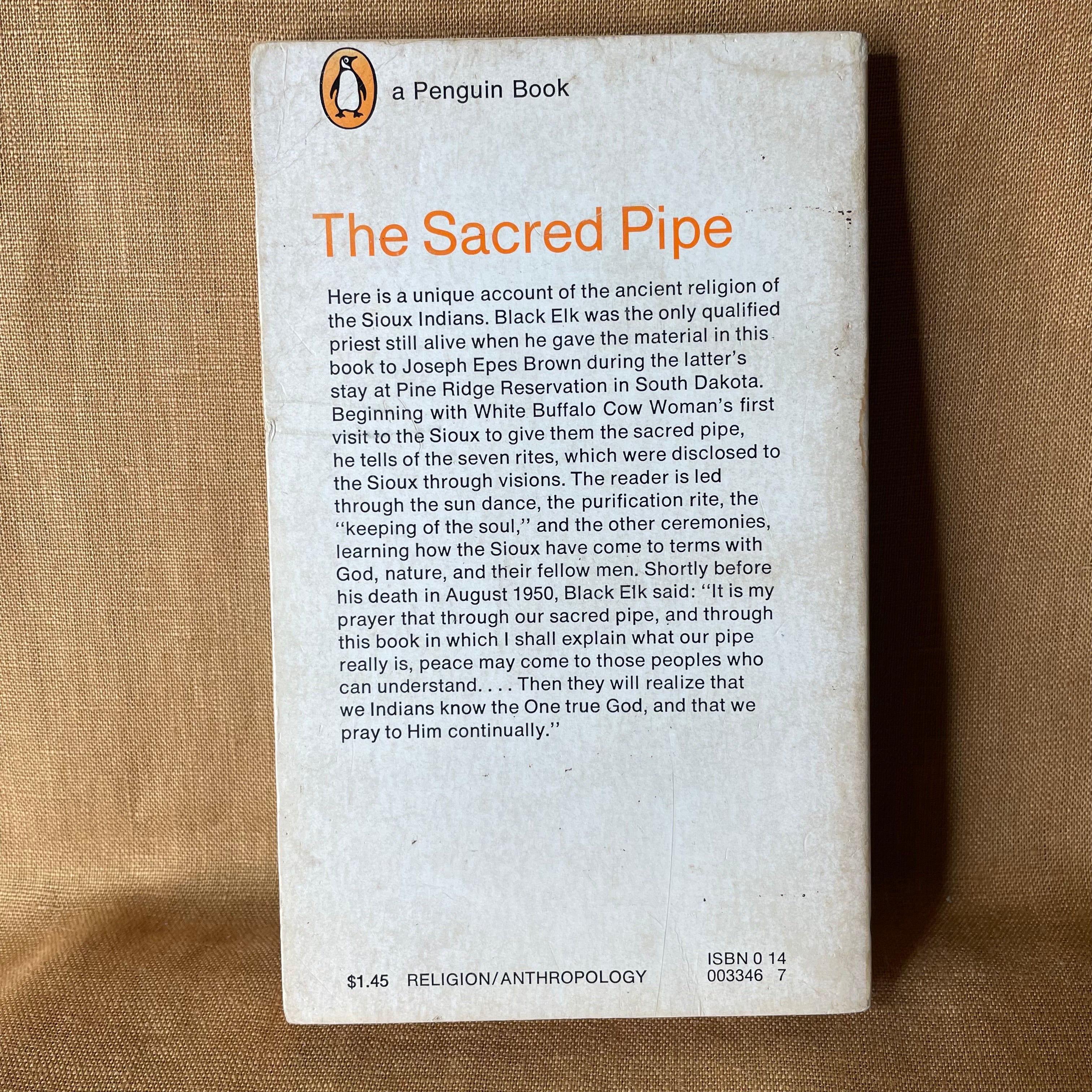 The Sacred Pipe: Black Elk’s Account of the Seven Rites of the Oglala Sioux — Black Elk, recorded and edited by Joseph Epes Brown