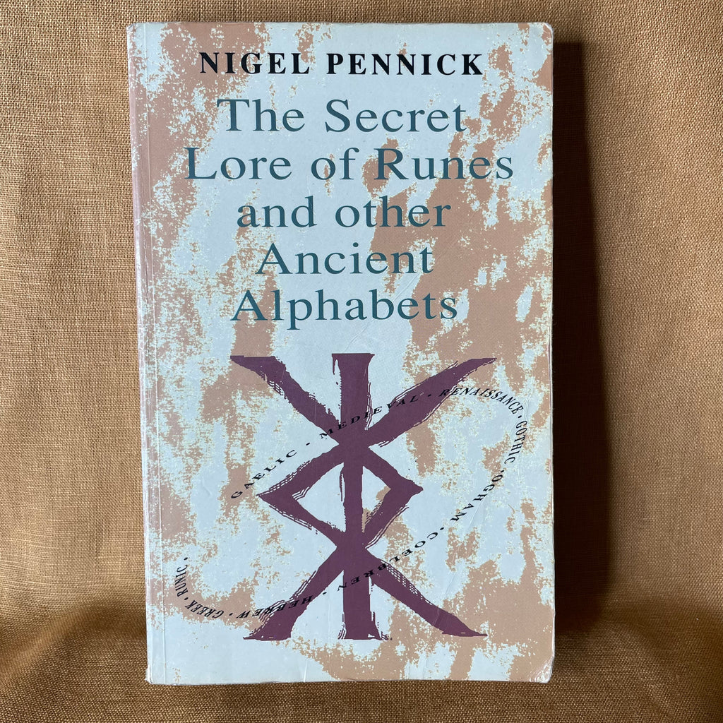 The Secret Lore of Runes and Other Ancient Alphabets - Nigel Pennick