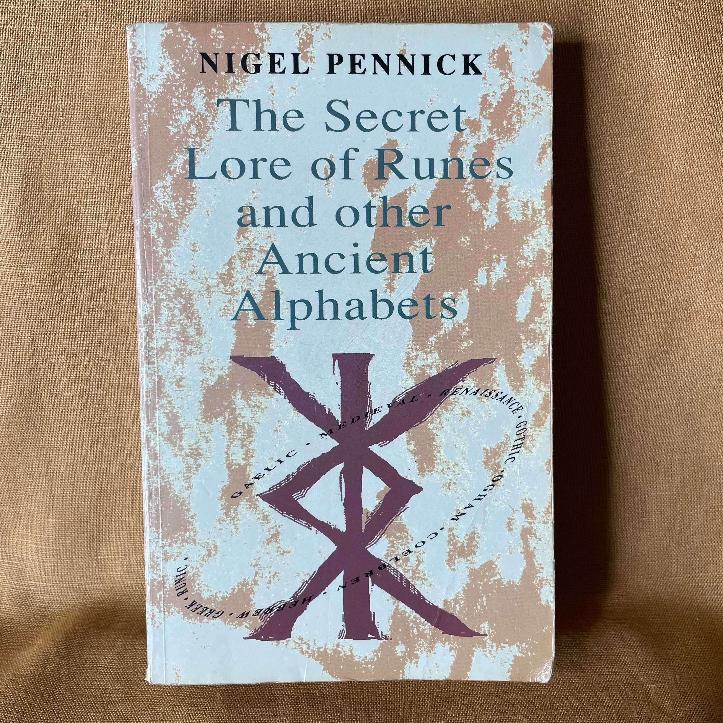 The Secret Lore of Runes and Other Ancient Alphabets - Nigel Pennick