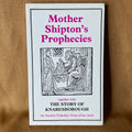 Mother Shipton’s Prophecies: Together With The Story of Knaresborough by Arthur Mee