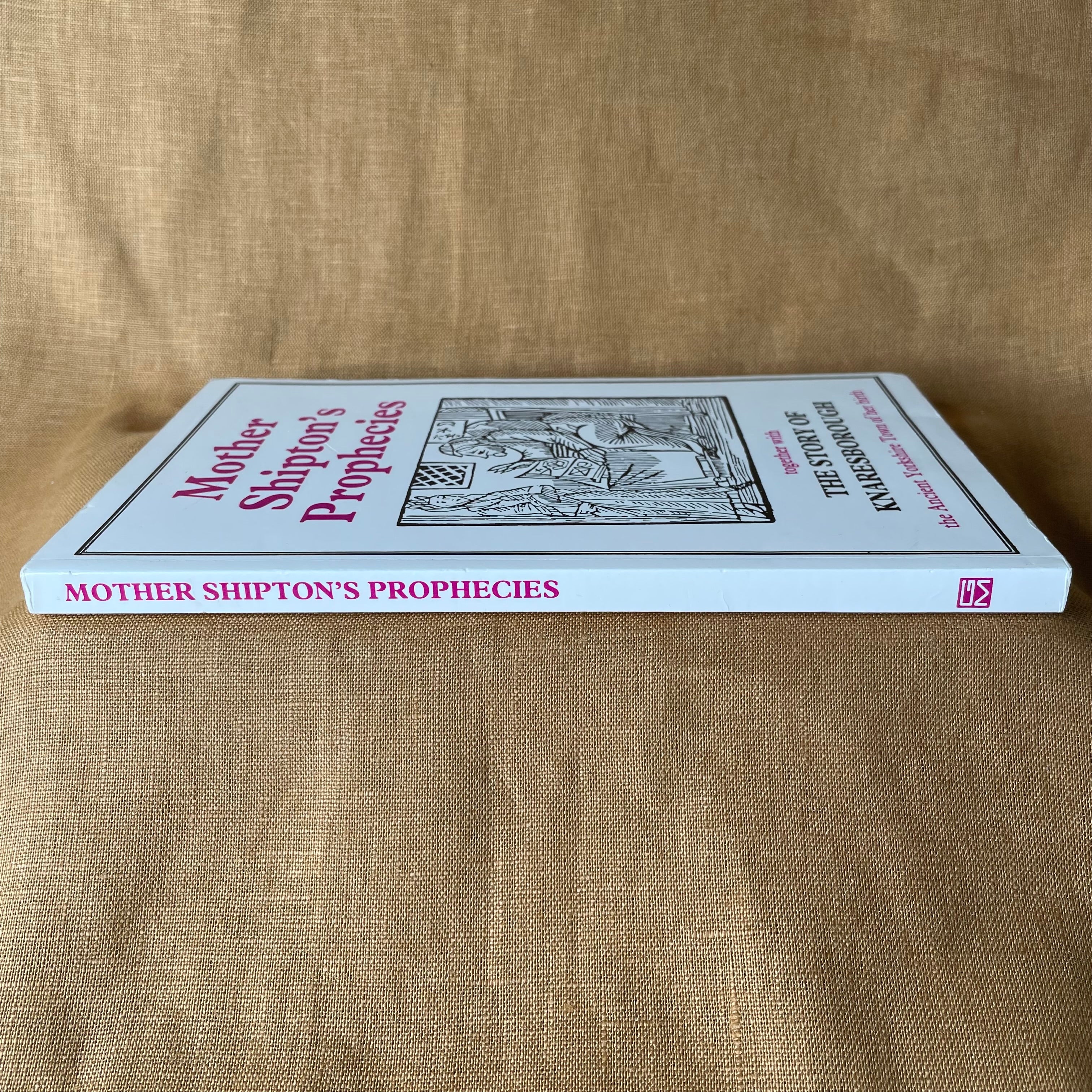 Mother Shipton’s Prophecies: Together With The Story of Knaresborough by Arthur Mee