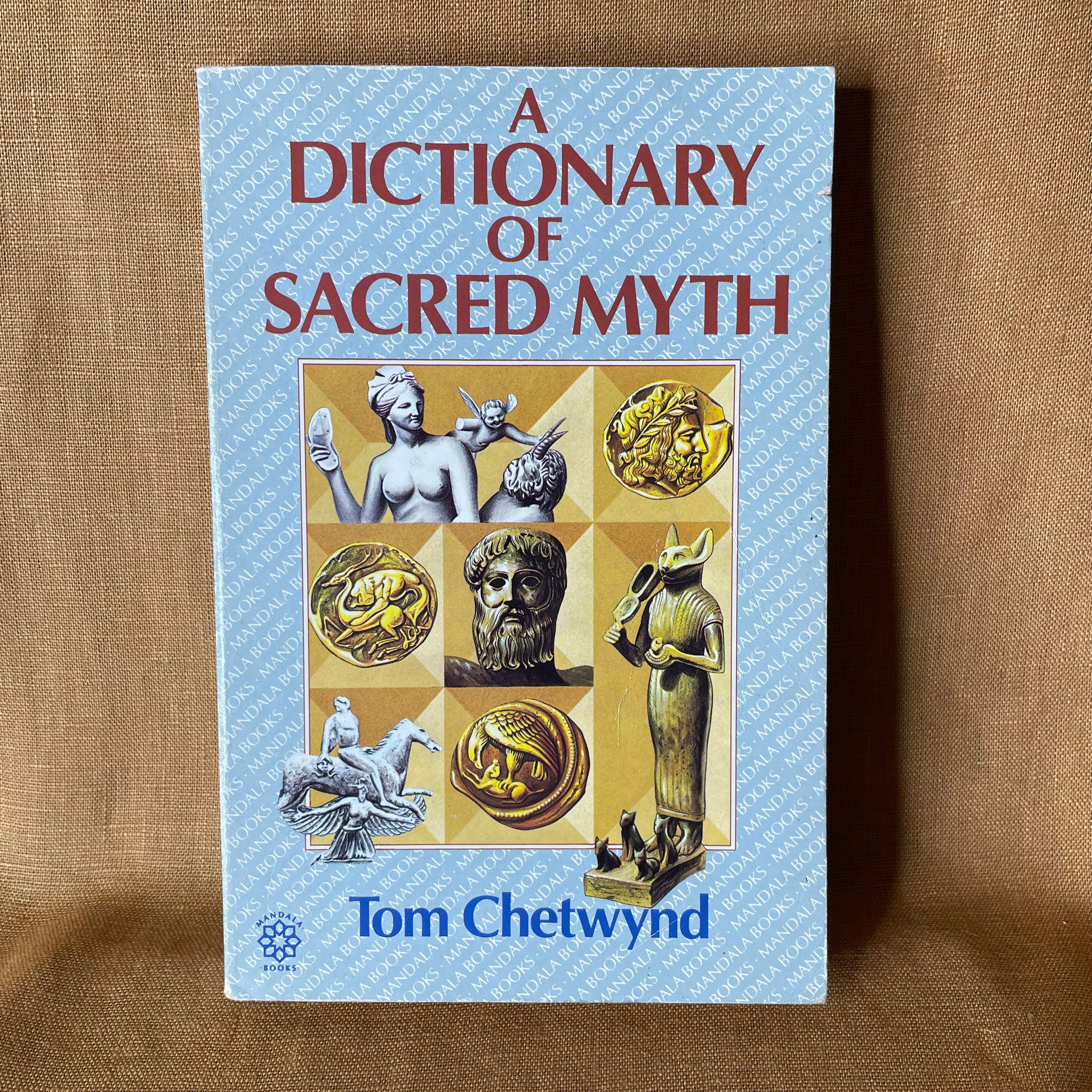 A Dictionary of Sacred Myth Tom Chetwynd