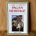 A Guide to Britain’s Pagan Heritage - David Clarke