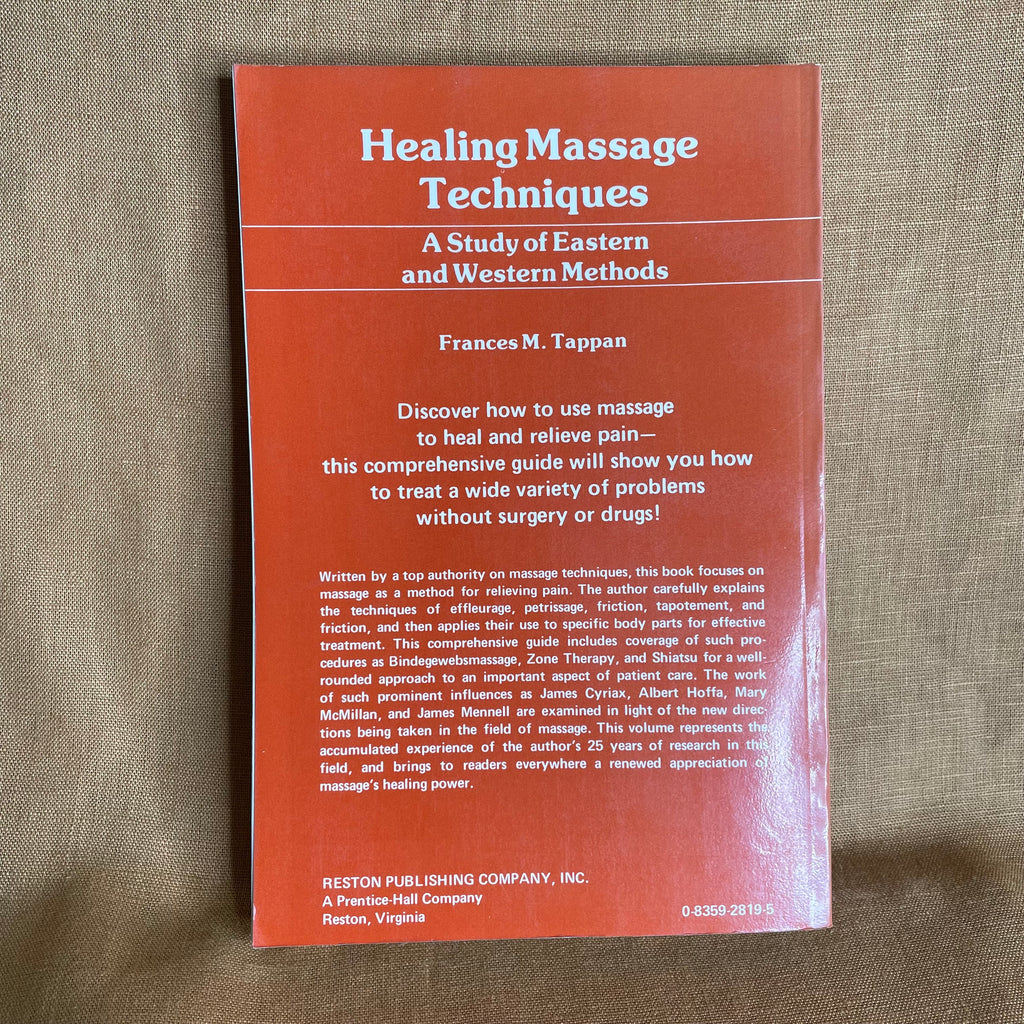 Healing Massage Techniques: A Study of Eastern and Western Methods - Frances M. Tappan