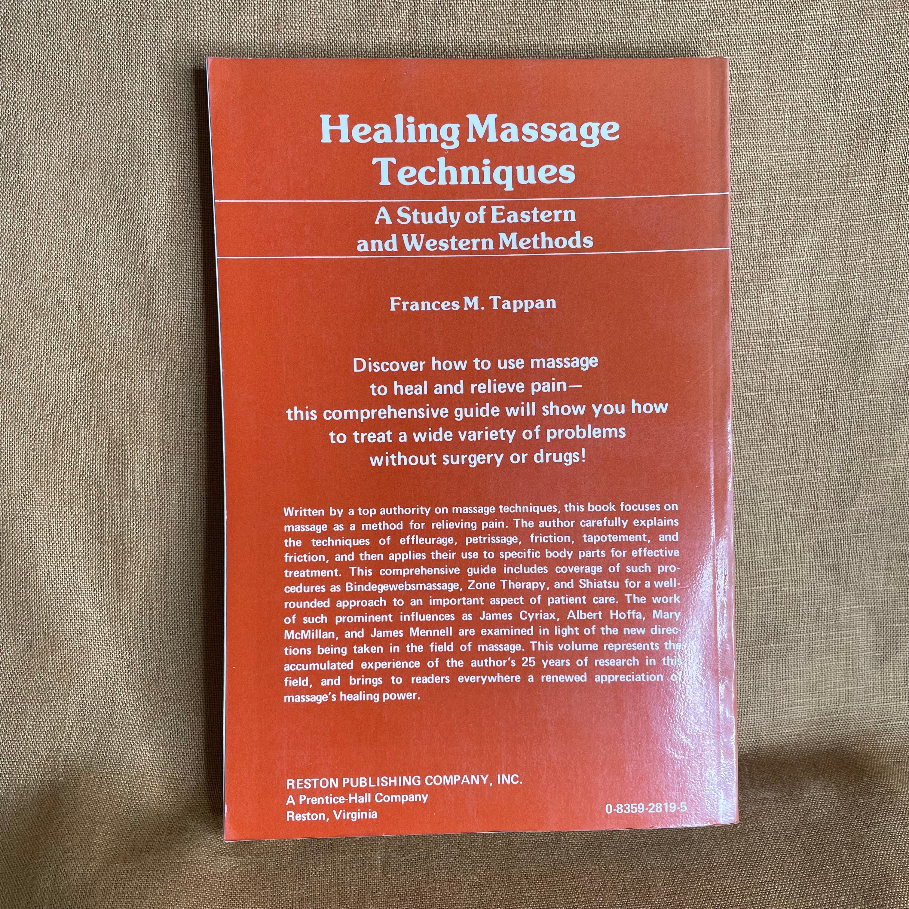 Healing Massage Techniques: A Study of Eastern and Western Methods - Frances M. Tappan