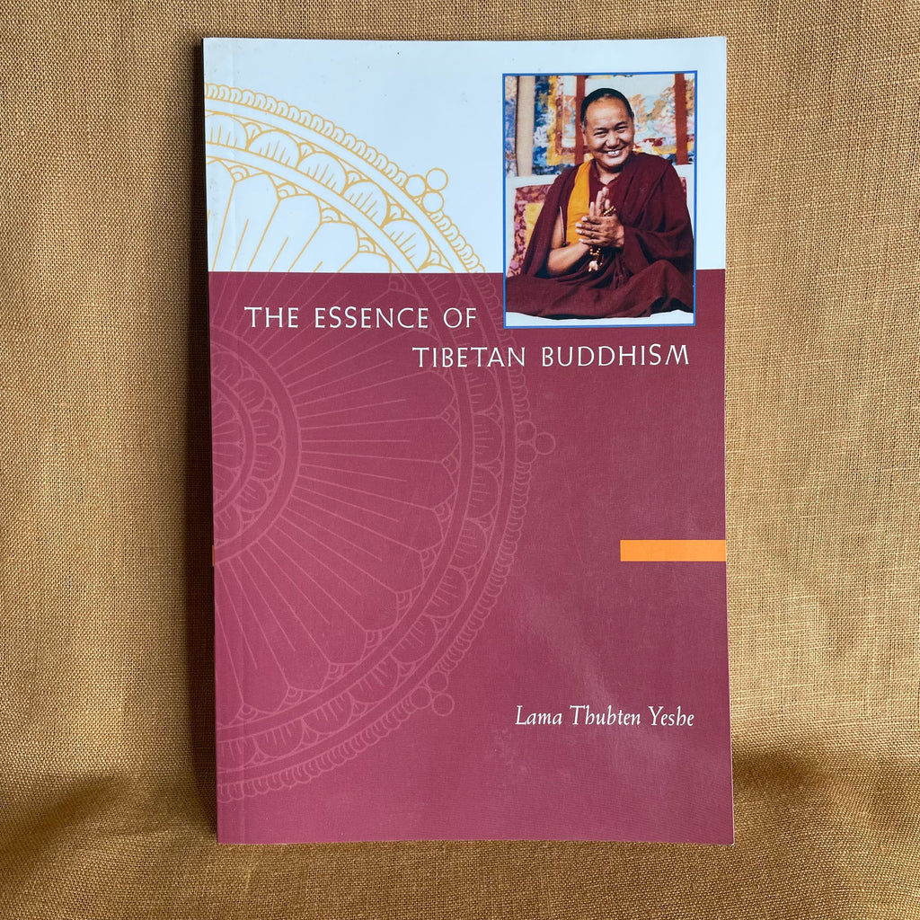 The Essence of Tibetan Buddhism 1 Lama Thubten Yeshe