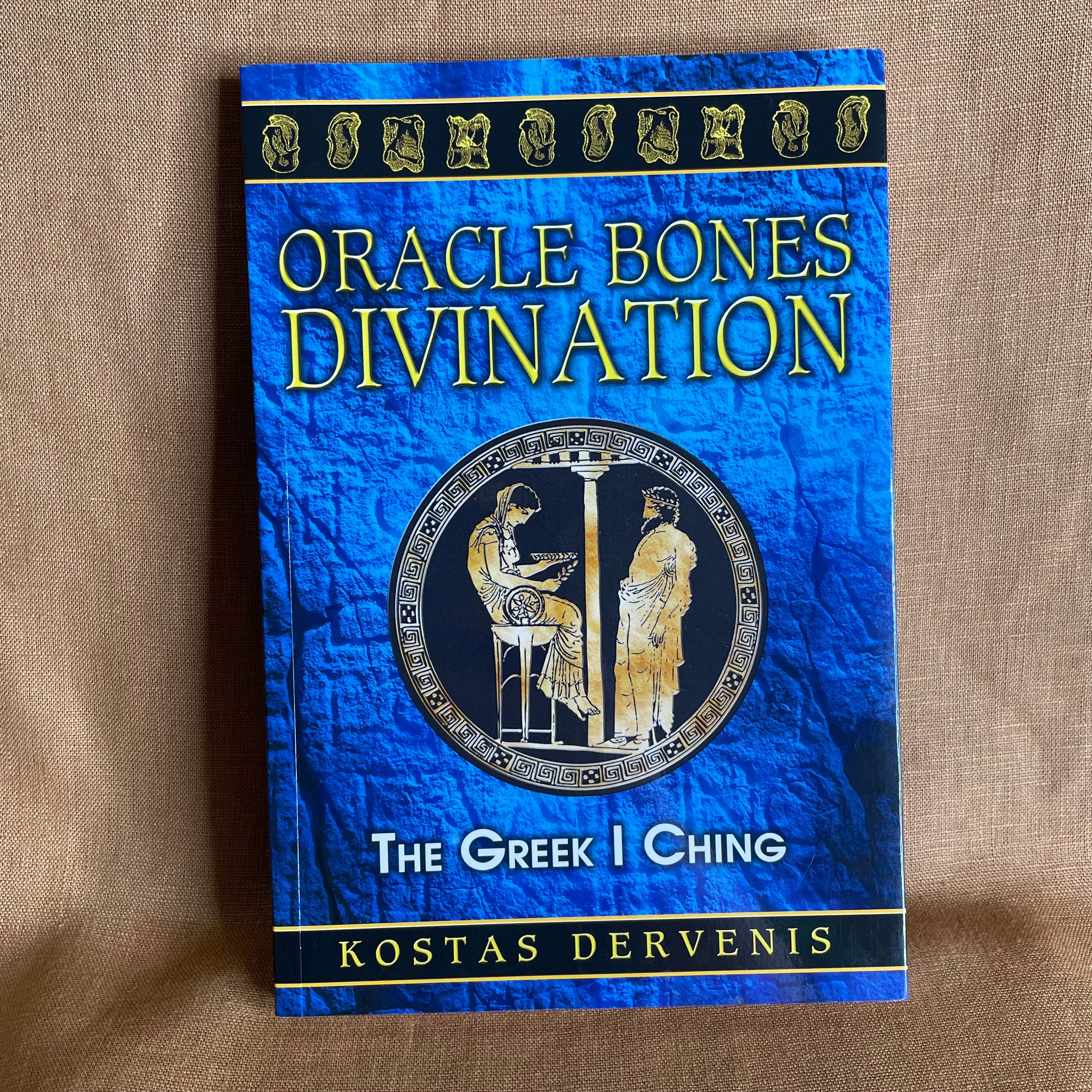 Oracle Bones Divination: The Greek I Ching - Kostas Dervenis
