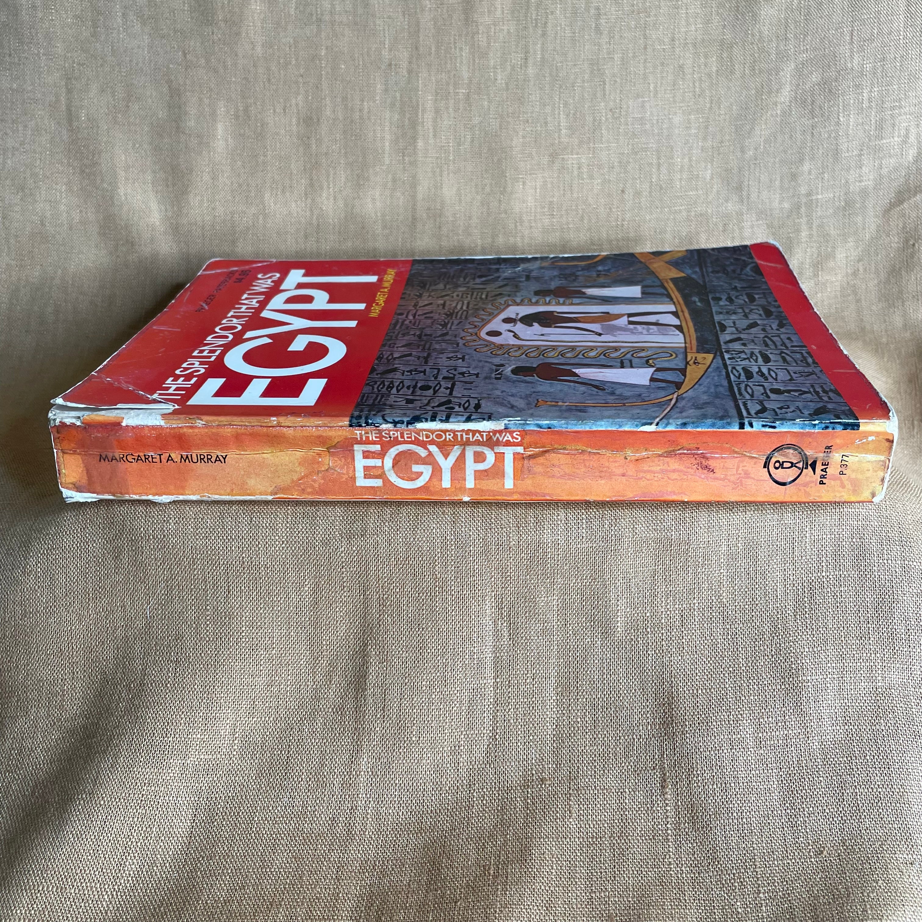 The Splendor That Was Egypt - Margaret A. Murray