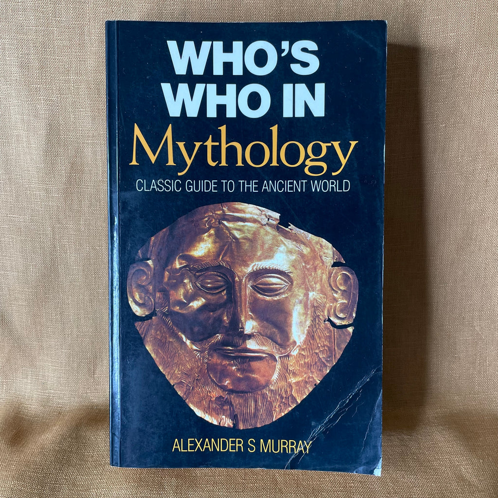 Who’s Who in Mythology: Classic Guide to the Ancient World - Alexander S. Murray