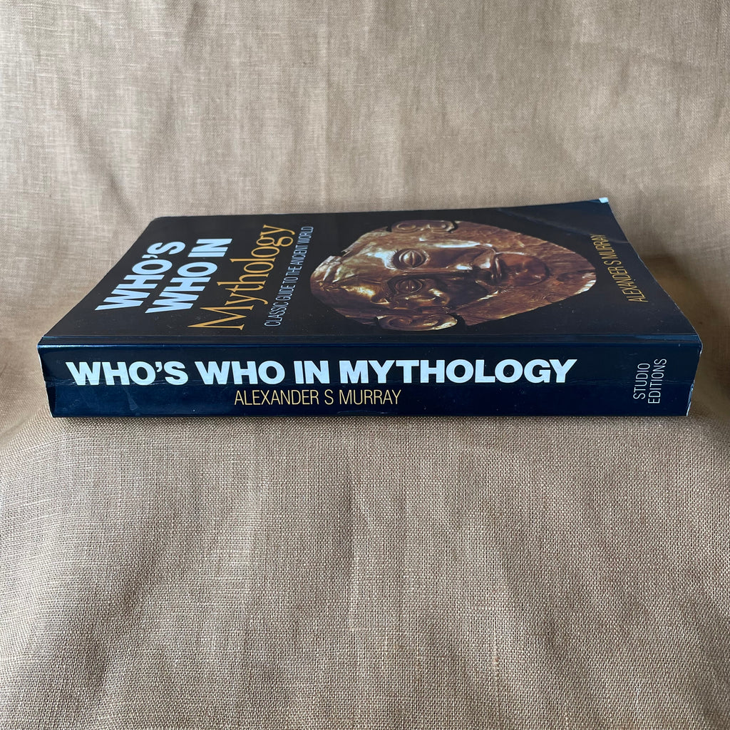 Who’s Who in Mythology: Classic Guide to the Ancient World - Alexander S. Murray