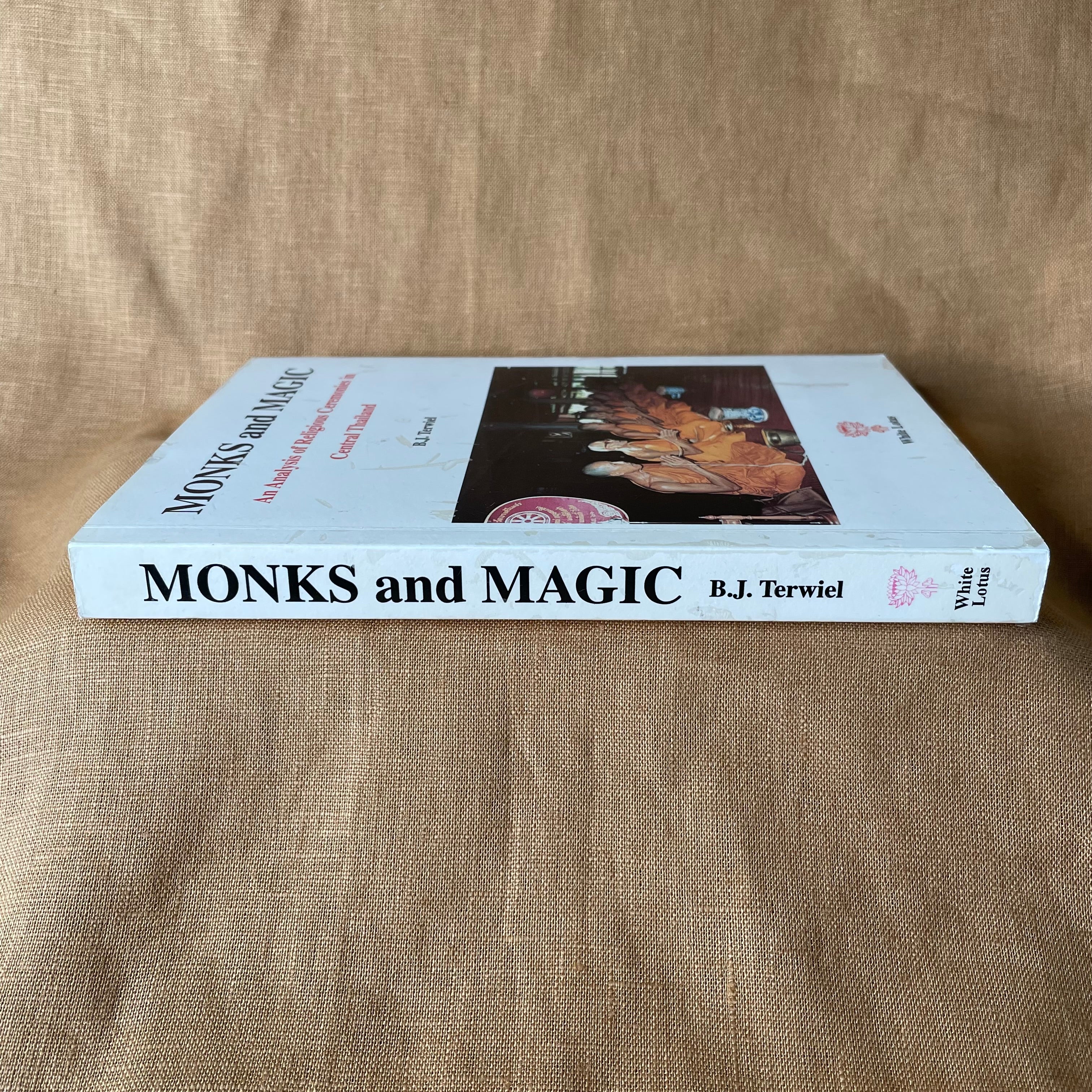 Monks and Magic: An Analysis of Religious Ceremonies in Central Thailand — B. J. Terwiel