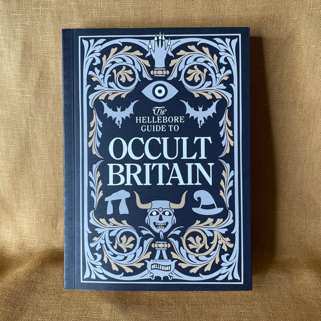 The Hellebore Guide to Occult Britain and Northern Ireland - Maria J. Pérez Cuervo