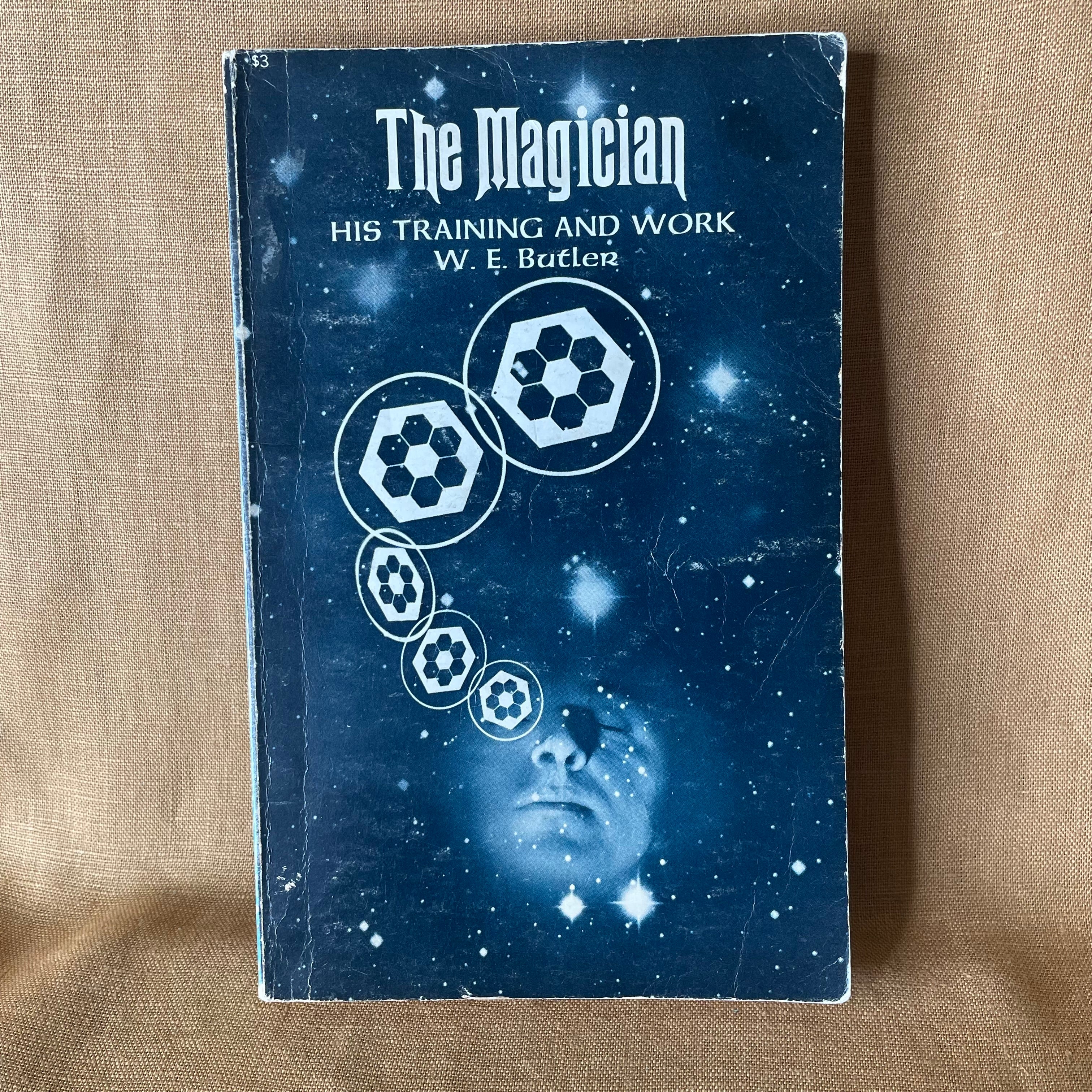 The Magician: His Training and Work - W. E. Butler