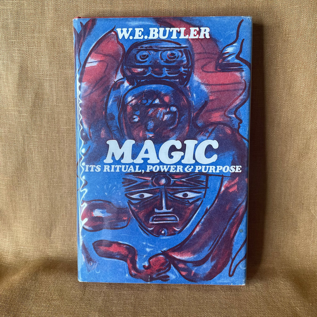 Magic: Its Ritual, Power & Purpose - W. E. Butler