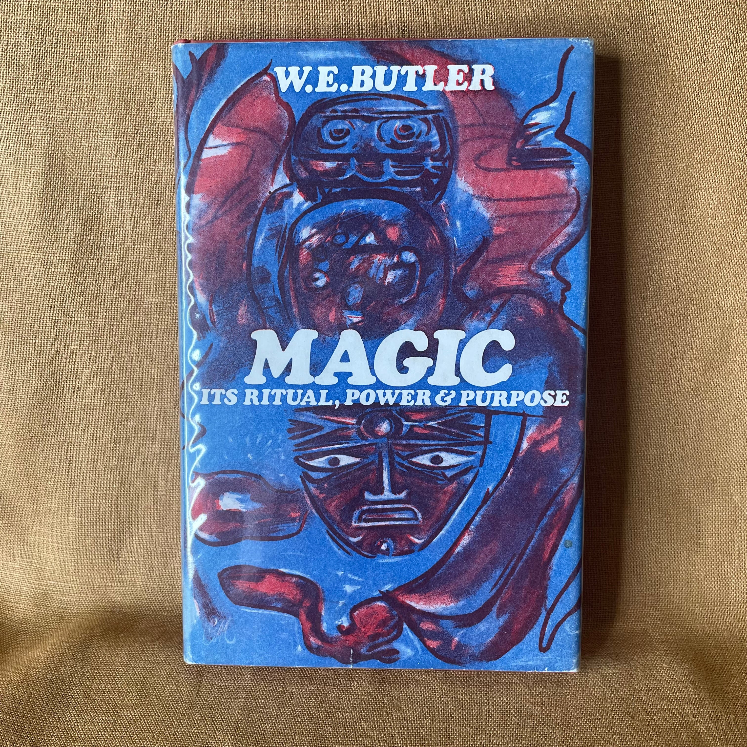 Magic: Its Ritual, Power & Purpose - W. E. Butler
