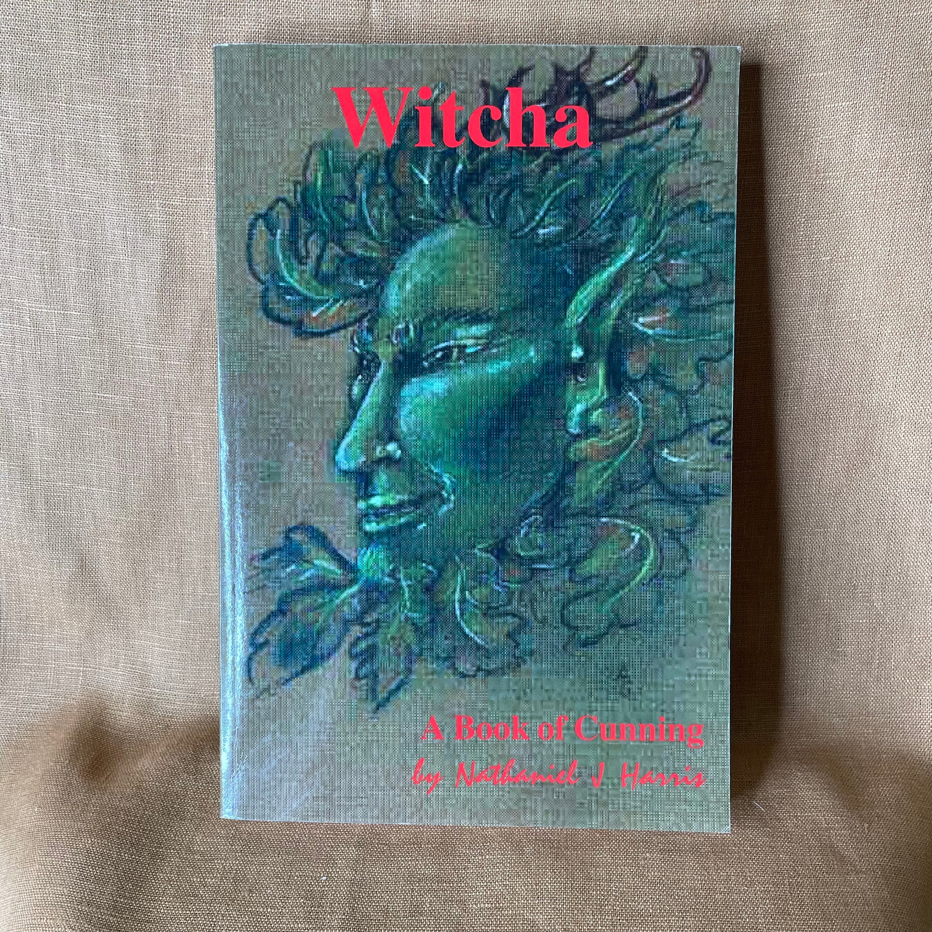 Witcha: A Book of Cunning - Nathaniel J. Harris