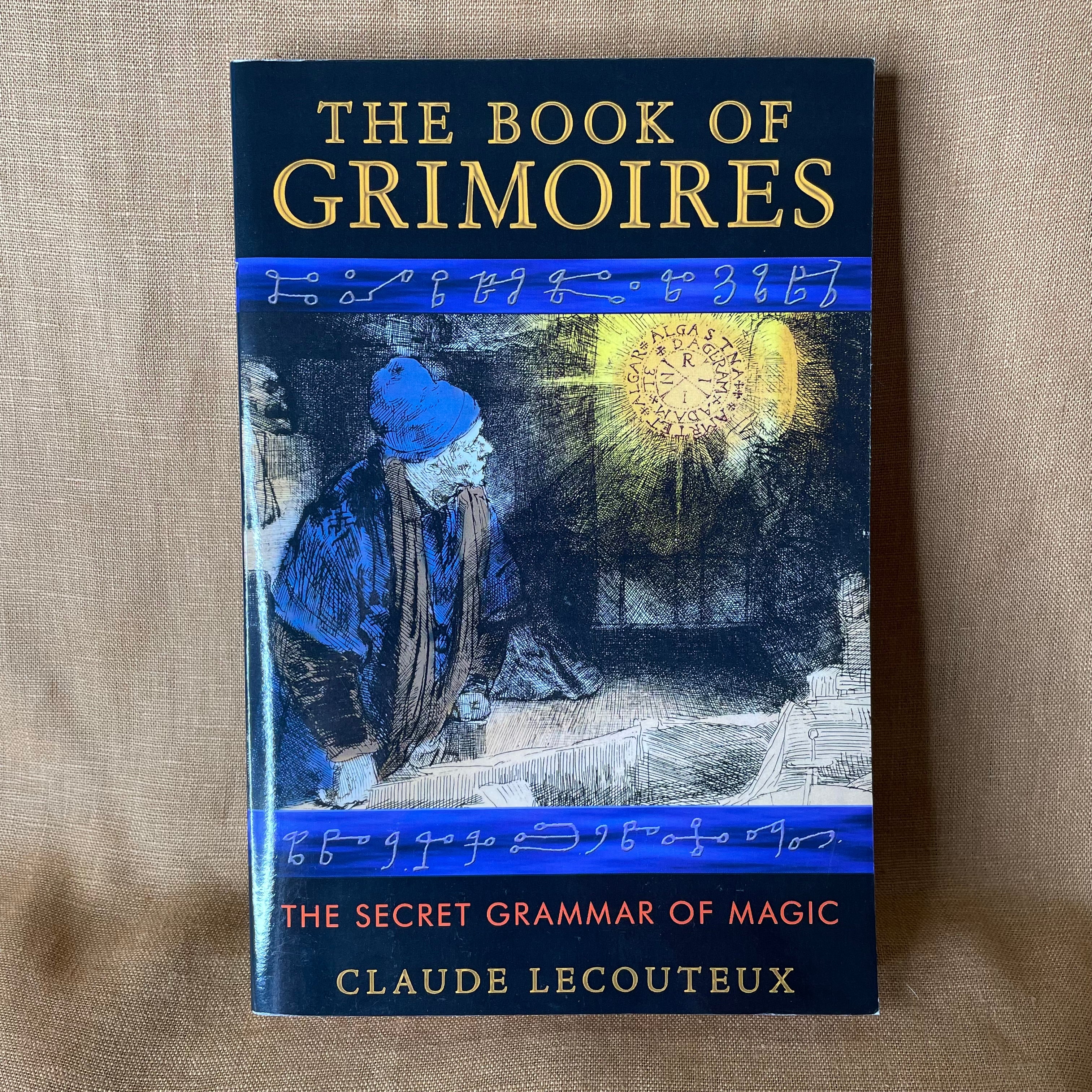 The Book of Grimoires: The Secret Grammar of Magic - Claude Lecouteux