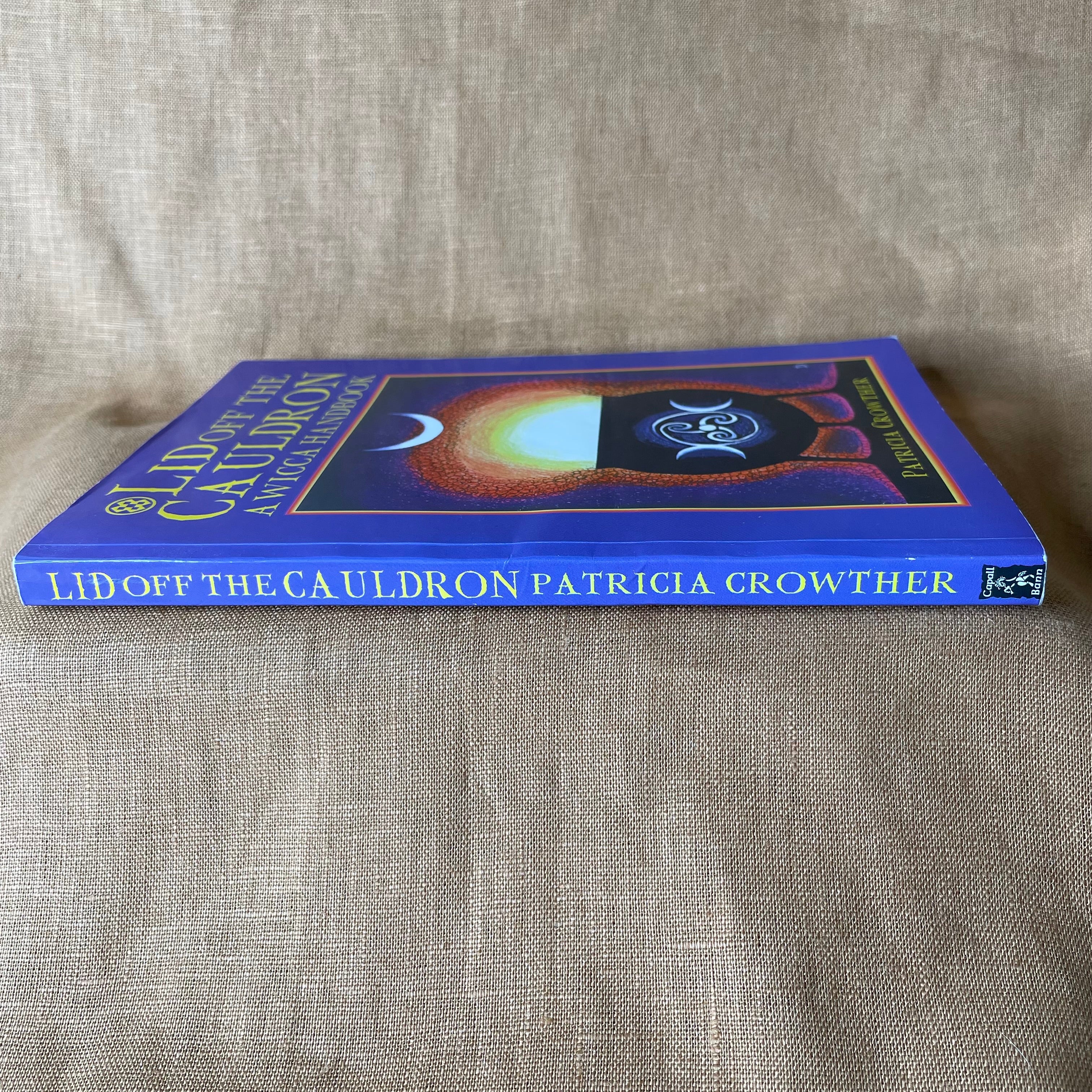 Lid Off the Cauldron: A Wicca Handbook - Patricia Crowther
