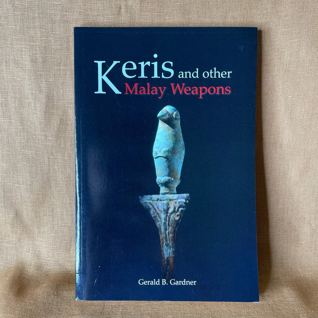 Keris and Other Malay Weapons - Gerald B. Gardner