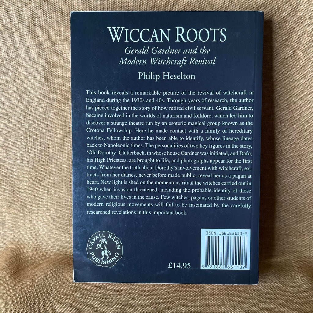 Wiccan Roots: Gerald Gardner and the Modern Witchcraft Revival - Philip Heselton