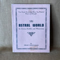 The Astral World: Its Scenes, Dwellers and Phenomena - Swami Panchadasi