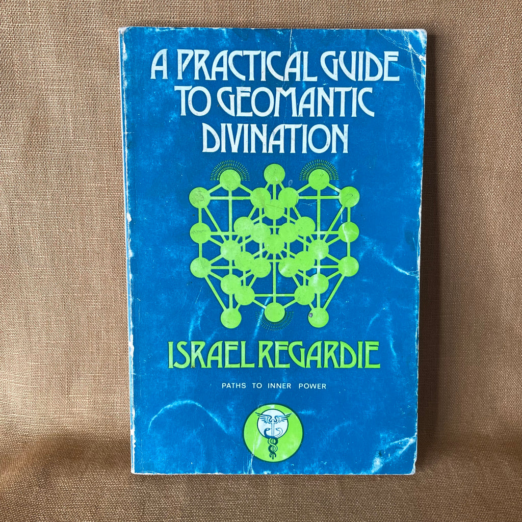 A Practical Guide to Geomantic Divination - Israel Regardie