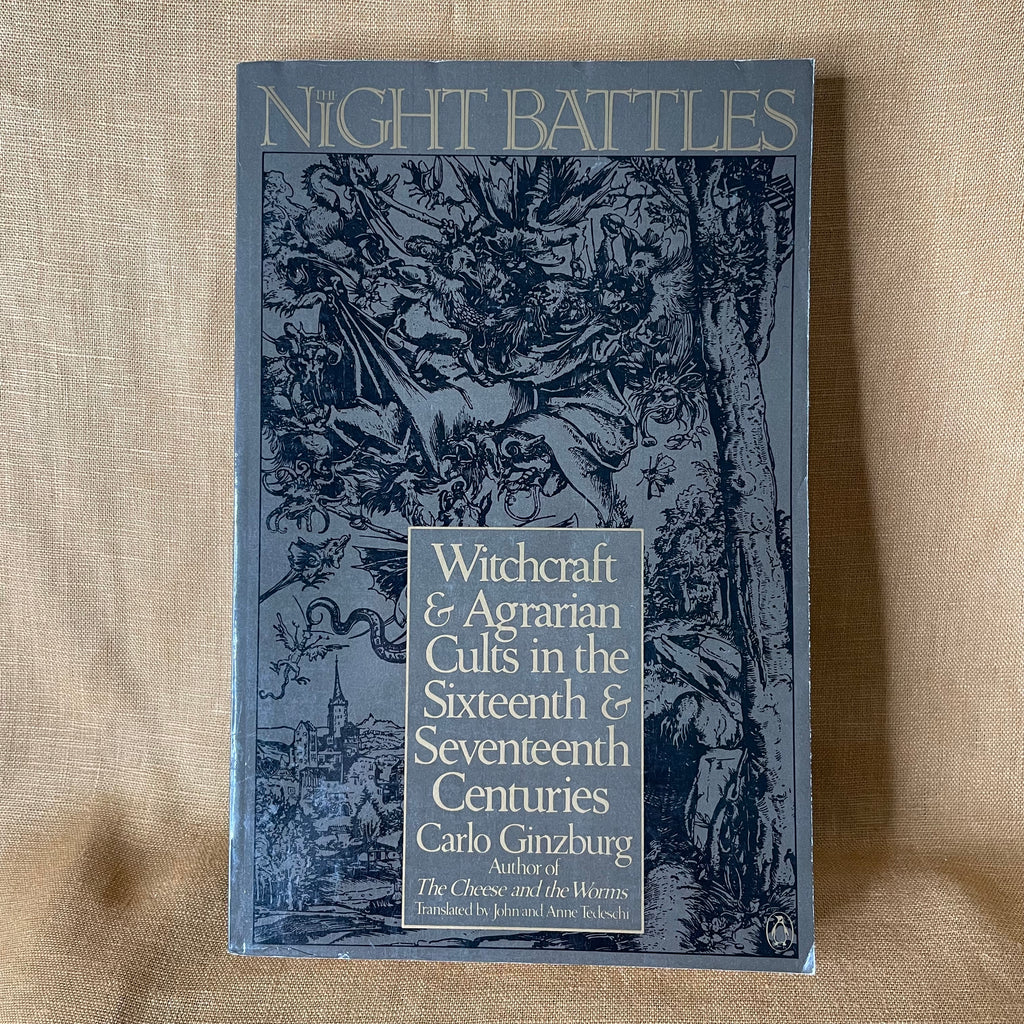 The Night Battles: Witchcraft and Agrarian Cults in the Sixteenth and Seventeenth Centuries - Carlo Ginzburg