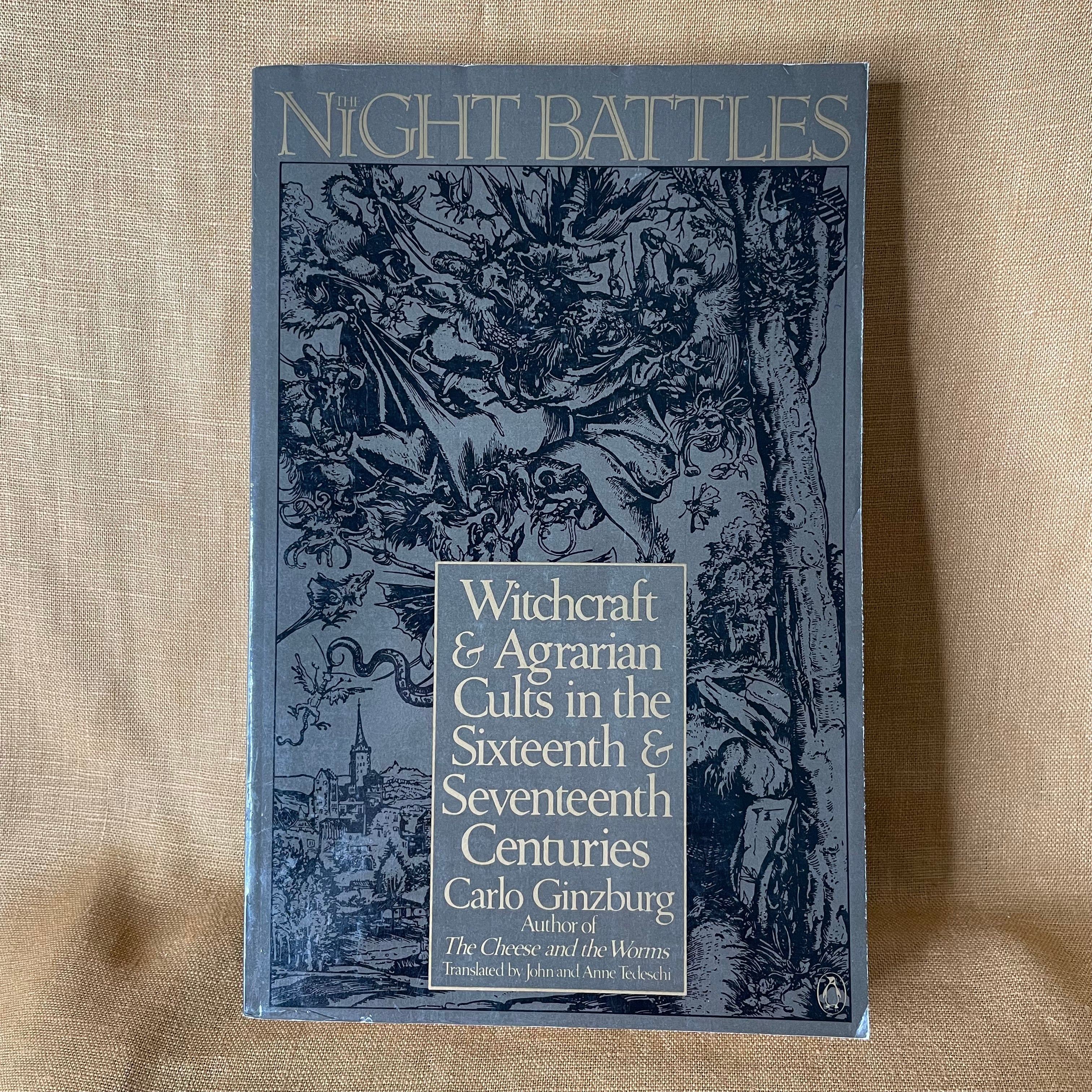 The Night Battles: Witchcraft and Agrarian Cults in the Sixteenth and Seventeenth Centuries - Carlo Ginzburg