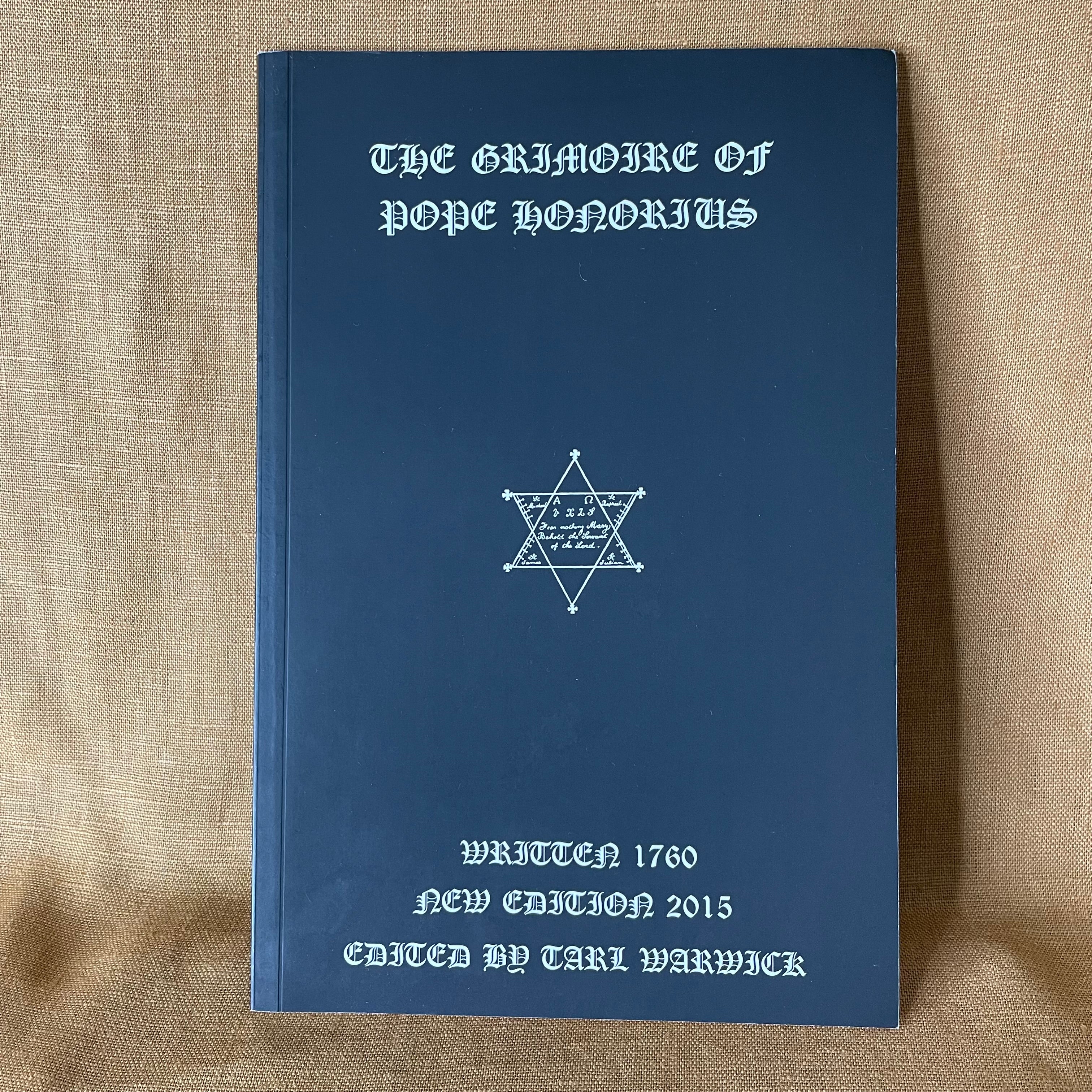 The Grimoire of Pope Honorius - Edited by Tarl Warwick