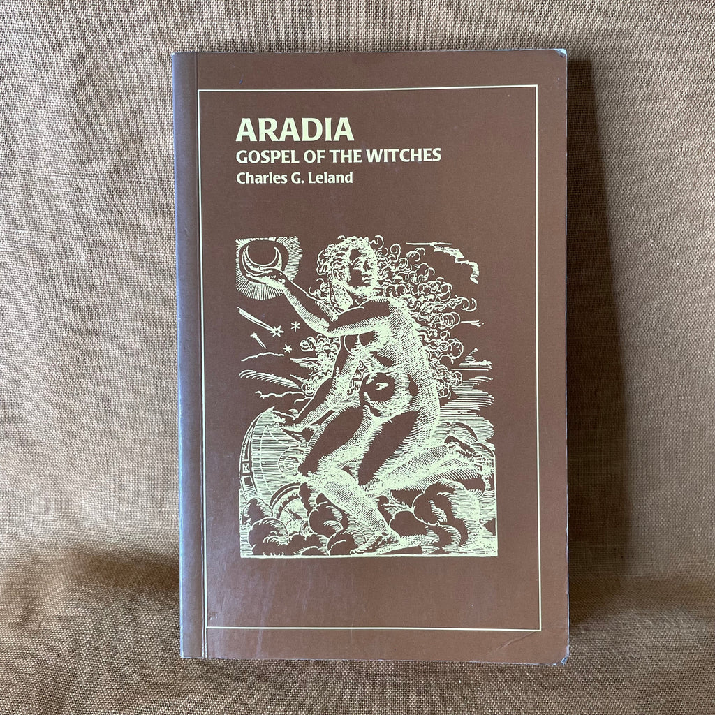Aradia: Gospel of the Witches - Charles G. Leland