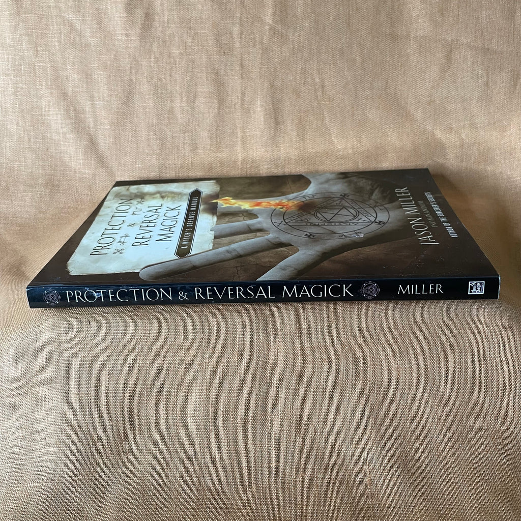 Protection & Reversal Magick: A Witch’s Defense Manual - Jason Miller