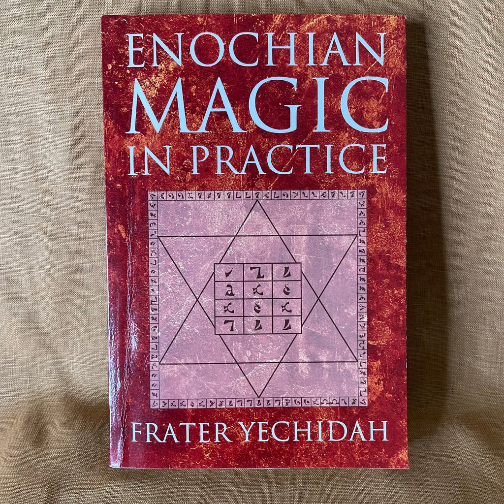 Enochian Magic in Practice - Frater Yechidah