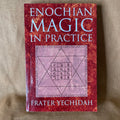 Enochian Magic in Practice - Frater Yechidah