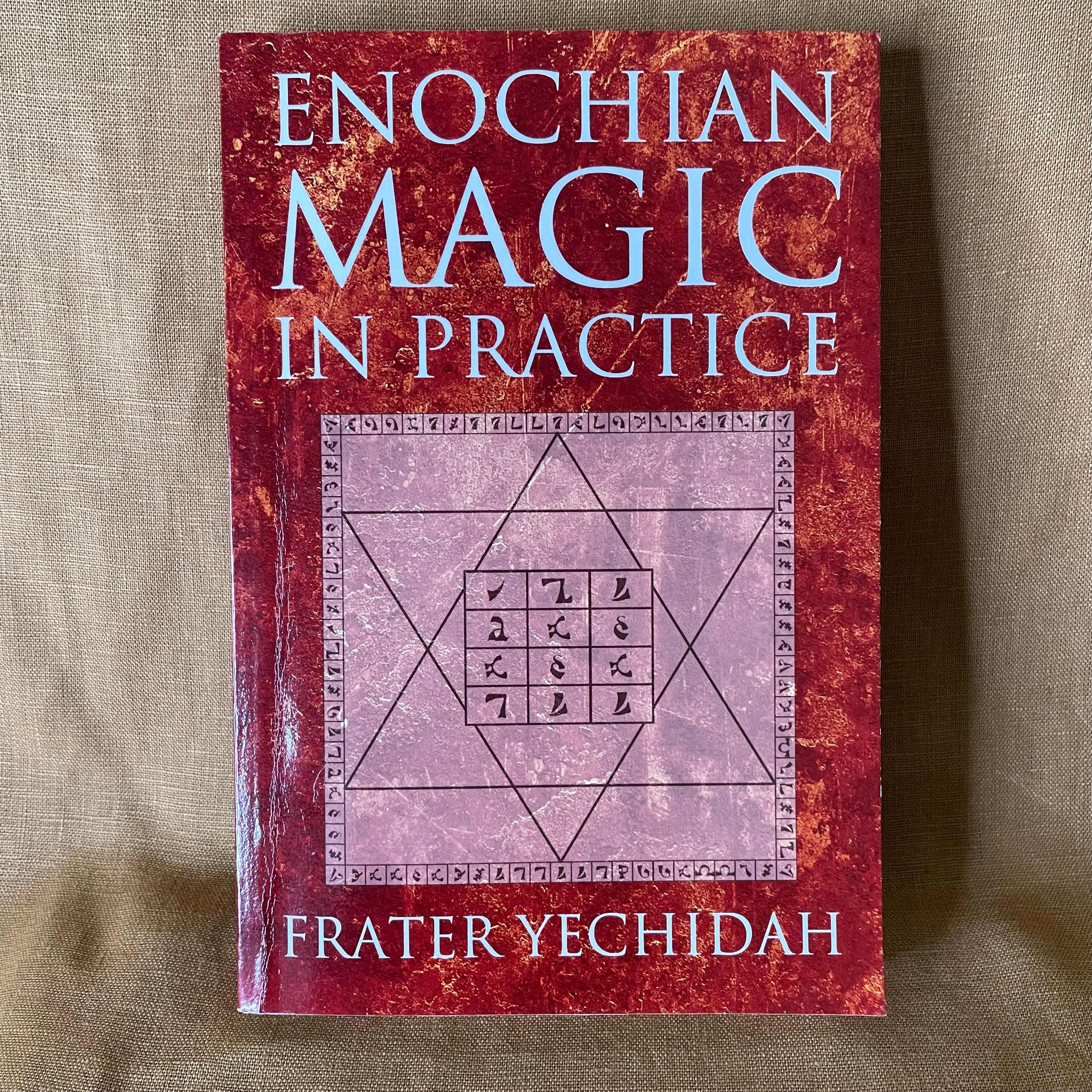 Enochian Magic in Practice - Frater Yechidah
