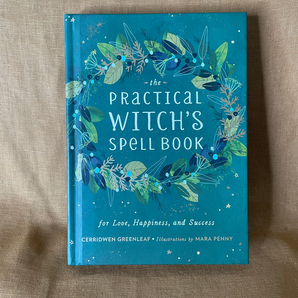 The Practical Witch's Spell Book - Cerridwen Greenleaf