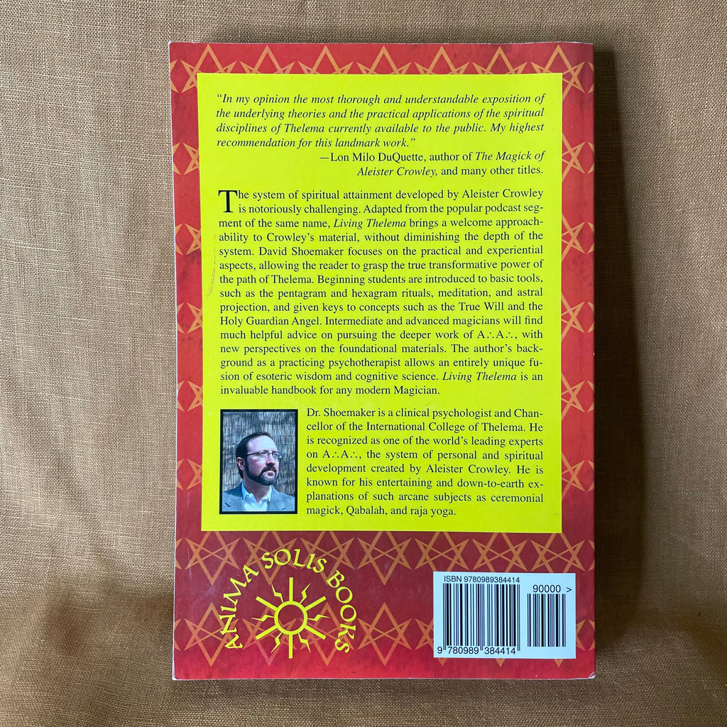 Living Thelema: A Practical Guide to Attainment in Aleister Crowley’s System of Magick - David Shoemaker