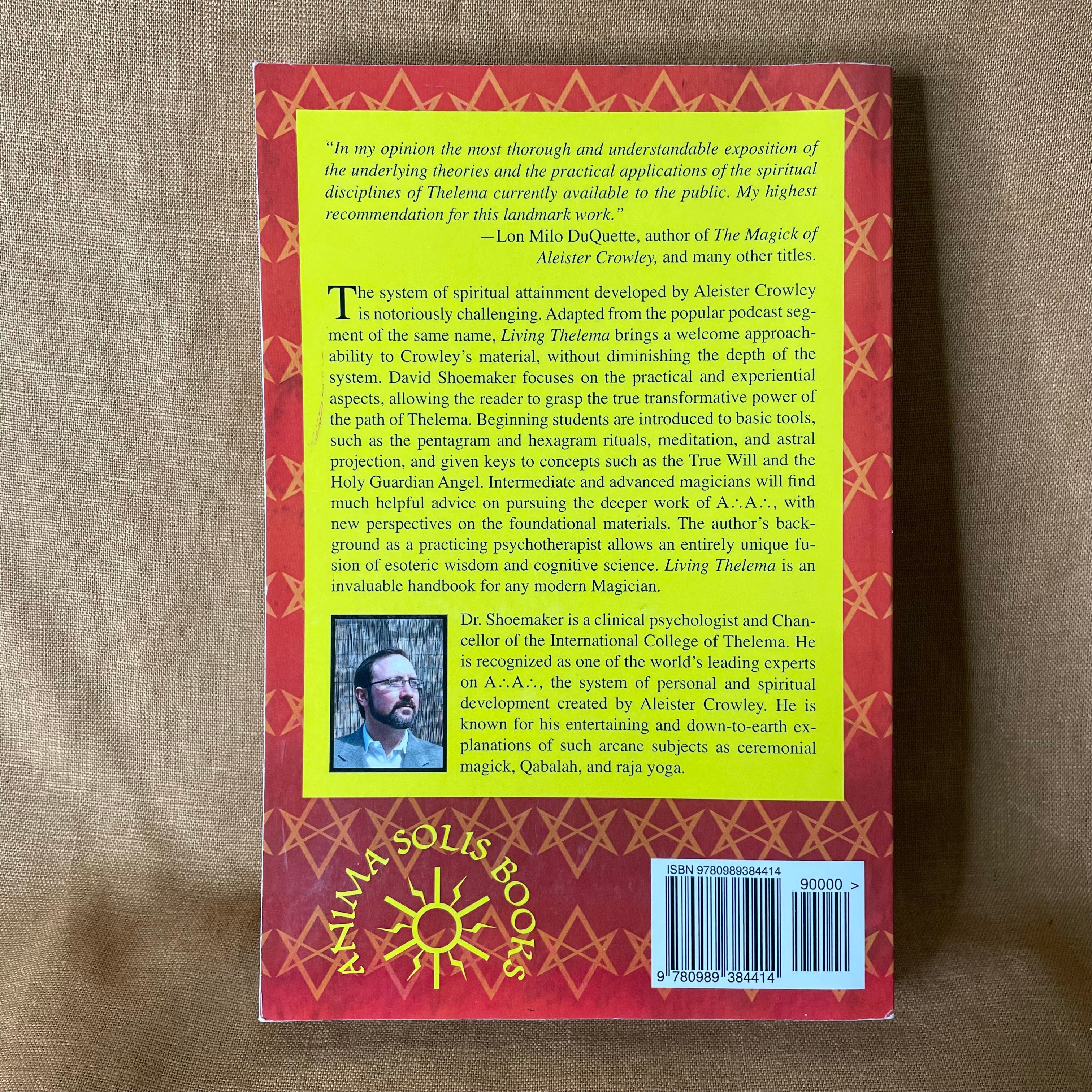 Living Thelema: A Practical Guide to Attainment in Aleister Crowley’s System of Magick - David Shoemaker
